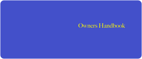 



                                                                           Owners Handbook 